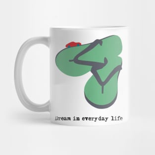 Sandal Jepit Dream In Everyday Life Mug